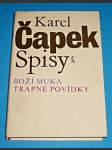 K. Čapek SPISY I. - Boží muka, Trapné povídky - náhled