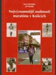 Nejvýznamnější osobnosti maratónu v Košicích - náhled