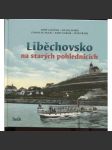 Liběchovsko na starých pohlednicích (Liběchov a okolí města Mělník) - náhled