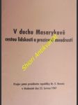 V duchu masarykově cestou lidskosti a prozíravé moudrosti - projev pana presidenta republiky dr. e. beneše v hodoníně 22. června 1947 - beneš edvard - náhled