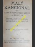 Malý kancionál čili sbírka posvátných zpěvů a modliteb pro mládež katolickou arcidiecése olomucké (1921) - náhled