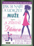 Jak si najít a udržet muže a zůstat dámou - co mohou ženy udělat pro to, aby od mužů získaly ve vztahu víc - náhled