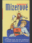 Mizerové, aneb, Jak přimět muže, aby nám neubližovali, a zároveň neklesnout na jejich úroveň - náhled