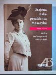 Utajená láska prezidenta Masaryka Oldra Sedlmayerová (1884–1954) - náhled