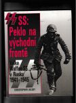 SS: Peklo na východní frontě (Válka Waffen-SS v Rusku 1941-1945) - náhled