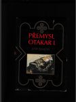 Přemysl Otakar I. (Panovník, stát a česká společnost na prahu vrcholného feudalismu) - náhled