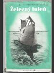 Železný tuleň - činy, osudy a dobrodružství Wilhelma Bauera, vynálezce podmořského člunu - náhled
