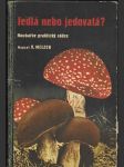 Jedlá či jedovatá? - klíč k určení našich nejdůležitějších hub jedlých i jedovatých s návodem, jak jich upotřebiti v kuchyni a hospodářství - náhled