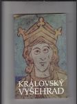 Královský Vyšehrad (Sborník příspěvků k 900. úmrtí prvního českého krále Vratislava II. 1061 - 1092) - náhled