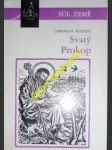 SVATÝ PROKOP - český strážce odkazu cyrilometodějského - KADLEC Jaroslav - náhled