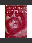 Česká malba gotická. Deskové malířství 1350-1450 [obrazy, gotika, český středověk, Karel IV. - mistr oltáře vyšebrodského, mistr Theodorik, mistr oltáře třeboňského, rajhradského - katalog obrazů] - náhled