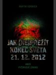 Jak (ne)přežít konec světa 21.12.2012 - náhled