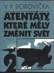 Atentáty, které měly změnit svět 2 - náhled