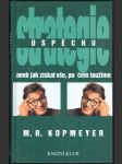 Strategie úspěchu aneb jak získat vše, po čem toužíme kopmeyer m. r. - náhled