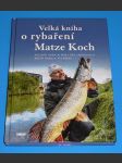 Velká kniha o rybaření - Nejlepší rady a triky pro jakoukoliv roční dobu a techniku - náhled