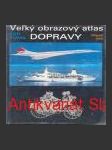 Vel´ký obrazový atlas dopravy  - náhled