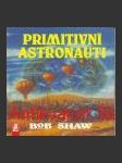 Primitivní astronauti  - náhled