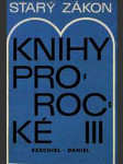 Starý zákon - knihy prorocké iii - ezechiel - daniel - náhled