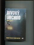 Divoký obchod - Právnický thriller z českého prostředí - náhled