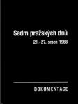 Sedm pražských dnů  -  21. - 27. srpen 1968 - dokumentace - náhled