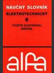 Náučný slovník elektrotechnický 8 - využitie elektrickej energie - náhled