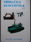 Příručka stavebníka 3 - stavební mechanismy - náhled