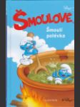 Šmoulové - Šmoulí polévka - kniha (La soupe aux Schtroumpfs) - náhled