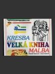 Velká kniha. Kresba. Malba - náhled