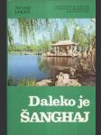 Daleko je Šanghaj - náhled