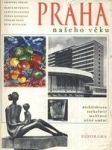 Praha našeho věku - architektura, sochařství, malířství, užité umění - náhled