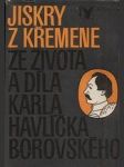 Jiskry z křemene - ze života a díla K.H. Borovského - náhled