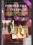 Perspektivy telepatie / Slavné psychotronické fenomény 20. století - náhled