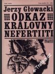 Odkaz královny Nefertiiti, Jerzy Glowacki, 1974 - náhled