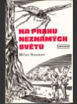 Na prahu neznámých světů ant. - náhled