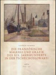 Die französische Malerei und Grafik des XIX. Jahrhunderts in der Tschechoslowakei - náhled