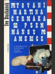 Putování Martina Čermáka se psem Máňou po Americe / z nedělního zápisníku Hlasu Ameriky - náhled
