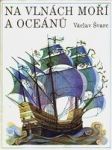 Na vlnách moří a oceánů - vybrané kapitoly z dějin mořeplavby - náhled