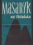 Masaryk na Valašsku (jeho boj o poslanecký mandát) - náhled