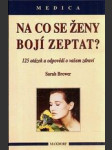 Na co se ženy bojí zeptat ? - 125 otázek a odpovědí o vašem zdraví - náhled