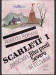 Scarlett I.díl. pokračování Jihu proti Severu - náhled