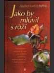 Jako by mluvil s růží - náhled