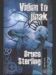 Vidím to jinak (Ascendencies: The Best of Bruce Sterling) - náhled