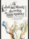 Jak šel Matěj do světa a zase zpátky - náhled