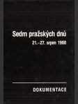 Sedm pražských dnů - Dokumentace (21.-27. srpen 1968) - náhled