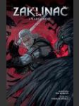 Zaklínač - komiks 4 Z masa a ohně (The Witcher: Of flesh and flame (2018)) - náhled