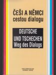 Češi a němci cestou dialogu; Detsche und Tschechen Weg des Dialogs - náhled