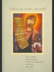 Světla na zemi i na nebi - Děti a učitelé České republiky k výročí slovanské misie na Moravu 863/2013 - náhled