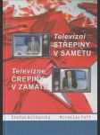 Televizní střepiny v sametu / Televízne črepiny v zamate - náhled