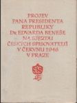 Projev pana presidenta republiky Dr. Edvarda Beneše na sjezdu českých spisovatelů v červnu 1946 v Praze - náhled