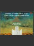 German Baroque Organ Music - Německá barokní varhanní hudba - Jaroslava Potměšilová - náhled